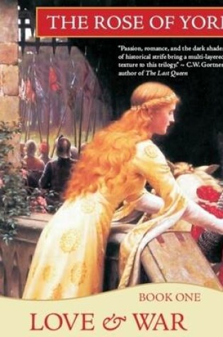 Cover of Love & War: The Rose of York: Book One