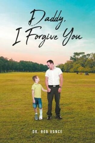 Cover of Daddy, I Forgive You