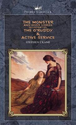 Book cover for The Monster and Other Stories (Illustrated), The O'Ruddy & Active Service