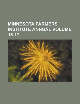 Book cover for Minnesota Farmers' Institute Annual Volume 16-17