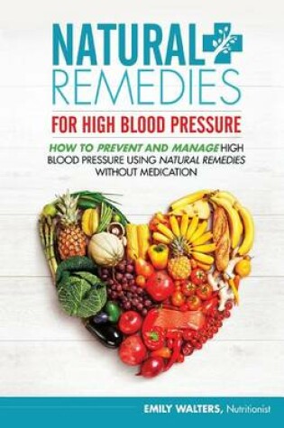Cover of Natural Remedies For High Blood Pressure