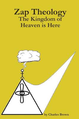 Book cover for Zap Theology: The Kingdom of Heaven is Here