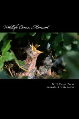 Book cover for Wildlife Carers Manual (Journal / Notebook)