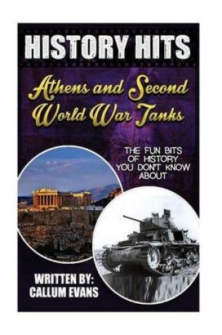 Cover of The Fun Bits of History You Don't Know about Athens and Second World War Tanks