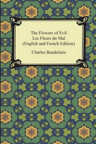 Cover of The Flowers of Evil / Les Fleurs du Mal (English and French Edition)