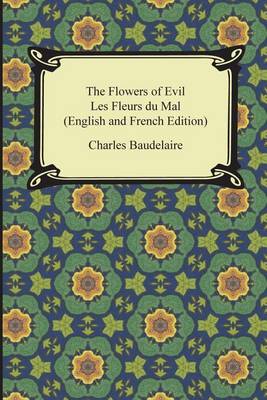Book cover for The Flowers of Evil / Les Fleurs du Mal (English and French Edition)