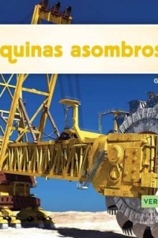 Cover of ¡Máquinas Asombrosas! (Spanish Version)