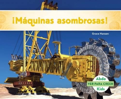 Cover of ¡Máquinas Asombrosas! (Spanish Version)