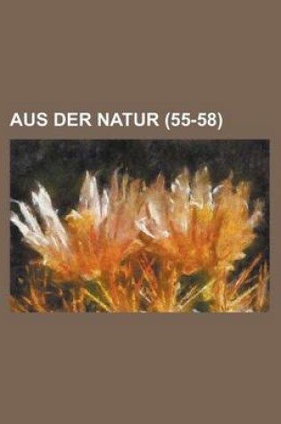 Cover of Aus Der Natur (55-58 )