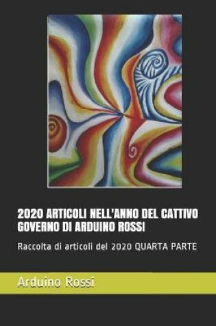 Cover of 2020 Articoli Nell'anno del Cattivo Governo Di Arduino Rossi