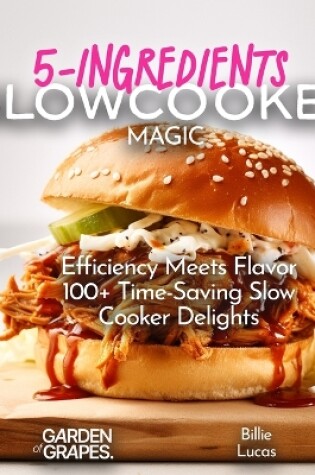 Cover of 5-Ingredients Slow Cooker Magic Cookbook