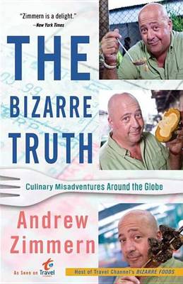 Book cover for Bizarre Truth, The: How I Walked Out the Door Mouth First . . . and Came Back Shaking My Head