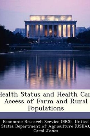 Cover of Health Status and Health Care Access of Farm and Rural Populations