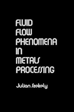 Cover of Fluid Flow Phenomena in Metals Processing