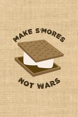 Book cover for Make S'mores Not Wars