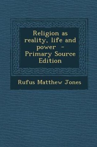 Cover of Religion as Reality, Life and Power - Primary Source Edition