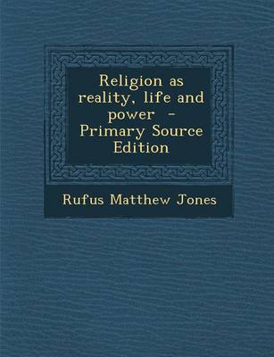 Book cover for Religion as Reality, Life and Power - Primary Source Edition