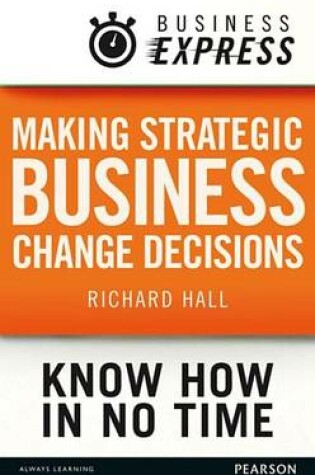 Cover of Making strategic business change decisions