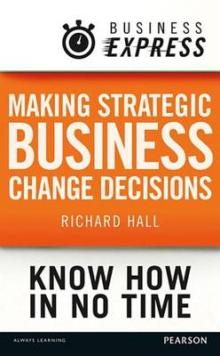 Cover of Making strategic business change decisions