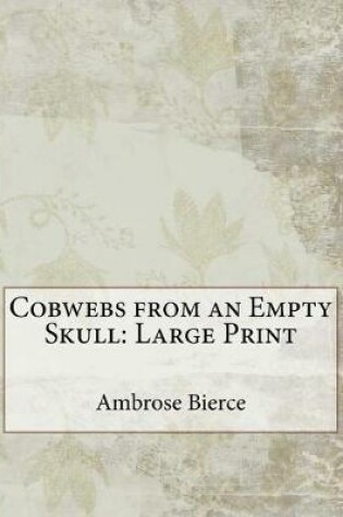 Cover of Cobwebs from an Empty Skull