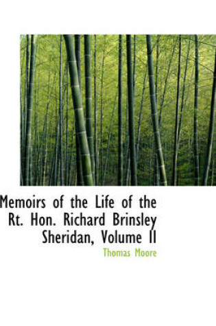 Cover of Memoirs of the Life of the Rt. Hon. Richard Brinsley Sheridan, Volume II