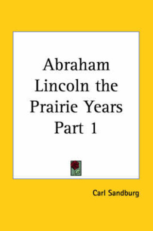 Cover of Abraham Lincoln the Prairie Years Vol. 1 (1926)