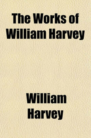 Cover of The Works of William Harvey