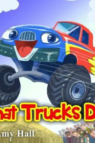 Cover of What Trucks Do