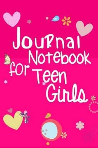 Cover of Journal Notebook For Teen Girls