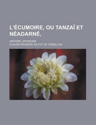 Book cover for L'Ecumoire, Ou Tanzai Et Neadarne; Histoire Japonoise