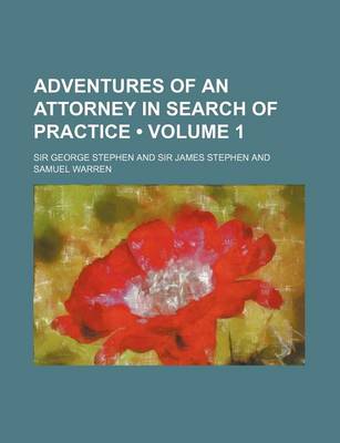 Book cover for Adventures of an Attorney in Search of Practice (Volume 1)