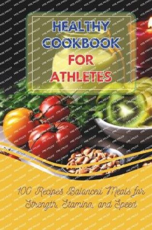 Cover of Healthy Cookbook For Athletes