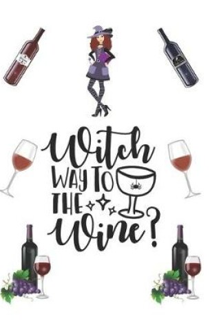 Cover of Witch Way To The Wine