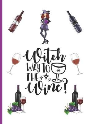 Book cover for Witch Way To The Wine