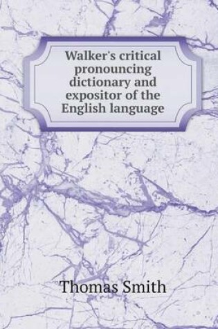 Cover of Walker's critical pronouncing dictionary and expositor of the English language