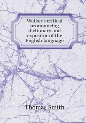 Book cover for Walker's critical pronouncing dictionary and expositor of the English language