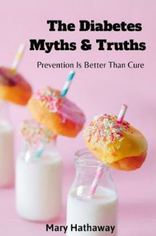 Cover of The Diabetes Myths & Truths