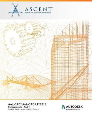 Book cover for AutoCAD/AutoCAD LT 2018 Fundamentals - Mixed Units