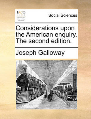 Book cover for Considerations Upon the American Enquiry. the Second Edition.