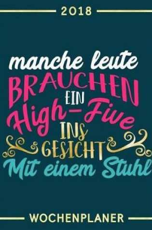 Cover of Manche Leute brauchen ein High-Five. Ins Gesicht. Mit einem Stuhl