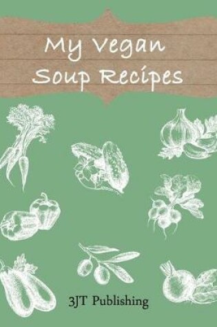 Cover of My Vegan Soup Recipes