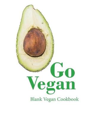 Book cover for Go Vegan Blank Vegan Cookbook