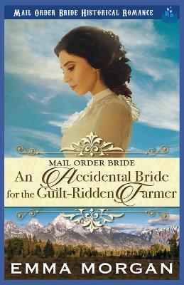 Book cover for An Accidental Bride for the Guilt-Ridden Farmer