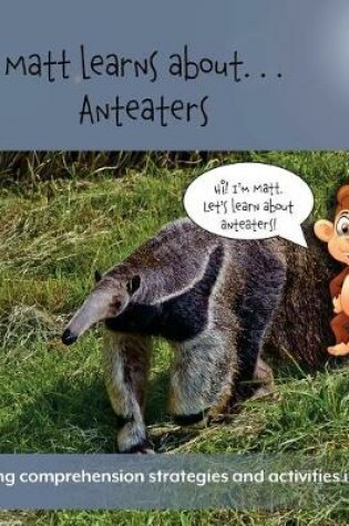 Cover of Matt Learns about . . . Anteaters