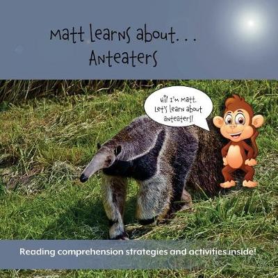 Book cover for Matt Learns about . . . Anteaters