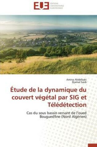 Cover of Etude de la Dynamique Du Couvert Vegetal Par Sig Et Teledetection