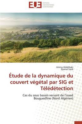 Cover of Etude de la Dynamique Du Couvert Vegetal Par Sig Et Teledetection