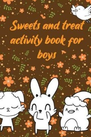 Cover of Sweets and treat activity book for boys