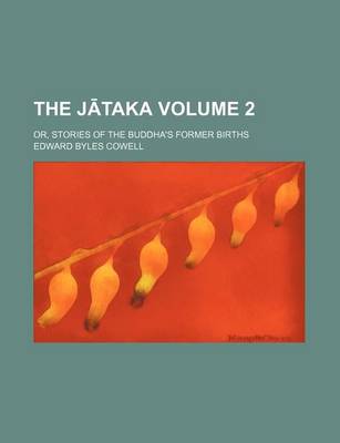 Book cover for The J Taka Volume 2; Or, Stories of the Buddha's Former Births