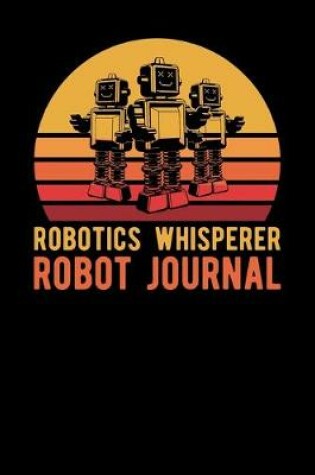 Cover of Robotics Whisperer Robot Journal